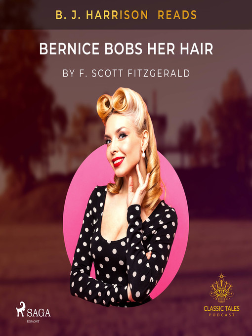 Title details for B. J. Harrison Reads Bernice Bobs Her Hair by F. Scott. Fitzgerald - Available